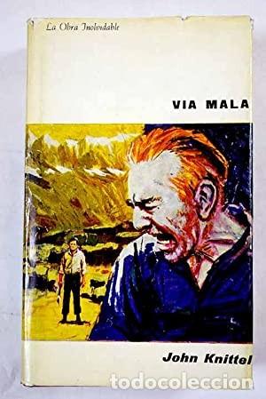 Libros de segunda mano: VIA MALA - JOHN KNITTEL - Foto 1