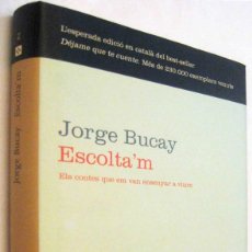 Libros de segunda mano: (S1) - ESCOLTA´M - JORGE BUCAY - EN CATALAN. Lote 342063998