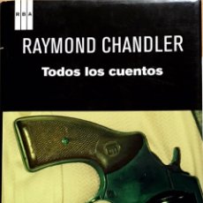 Libros de segunda mano: RAYMOND CHANDLER. TODOS LOS CUENTOS.. Lote 343510058
