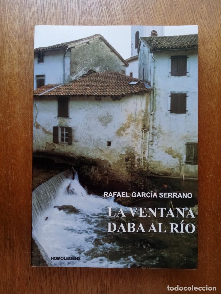 Second hand books: LA VENTANA DABA AL RIO, RAFAEL GARCIA SERRANO, HOMOLEGENS, GUERRA CIVIL