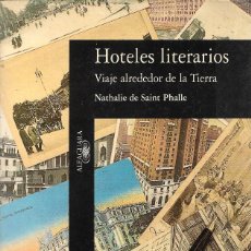Libros de segunda mano: HOTELES LITERARIOS. VIAJE ALREDEDOR DE LA TIERRA, NATHALIE DE SAINT PHALLE. Lote 344117528