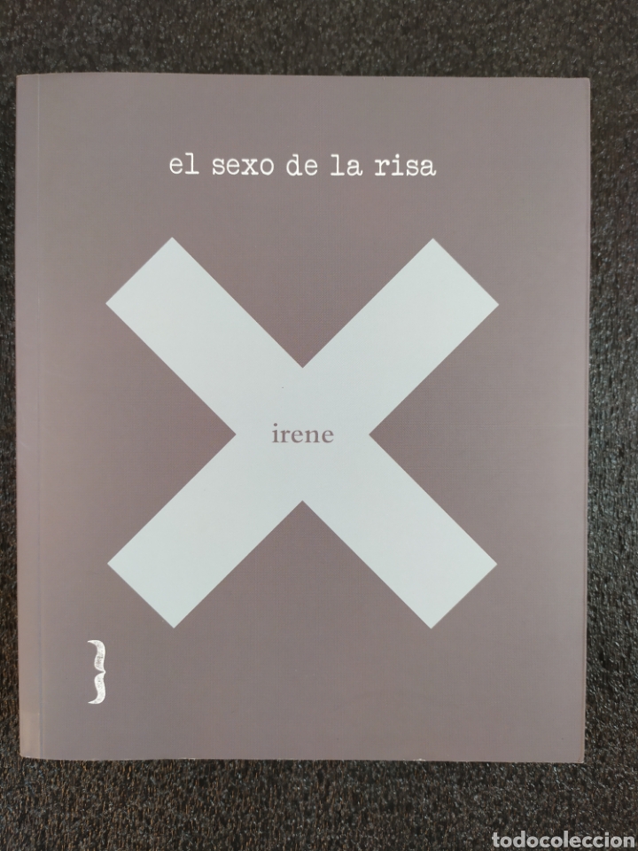 Second hand books: EL SEXO DE LA RISA. IRENE / 5&ordf;ed. 2015. HARPO LIBROS