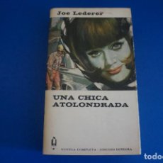 Libros de segunda mano: LIBRO DE UNA CHICA ATOLONDRADA DE JOE LEDERER AÑO 1968 DE EDITORIAL PLANETA. Lote 400889699