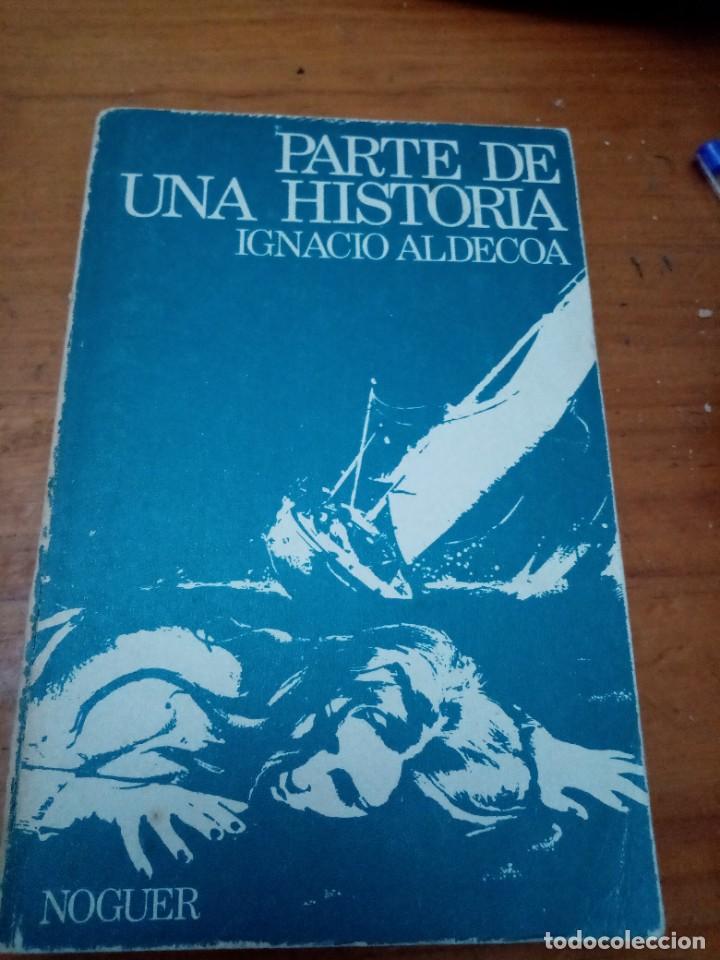 Libros de segunda mano: PARTE DE UNA HISTORIA. IGNACIO ALDECOA. EST18B7 - Foto 1