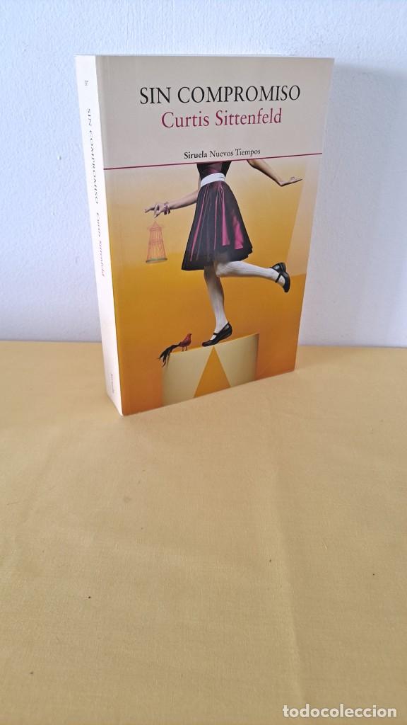Libros de segunda mano: CURTIS SITTENFELD - SIN COMPROMISO - EDICIONES SIRUELA 2017 - Foto 1