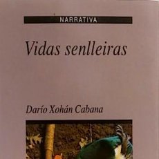 Libros de segunda mano: VIDAS SENLLEIRAS - DARÍO XOHÁN CABANA. Lote 344662713