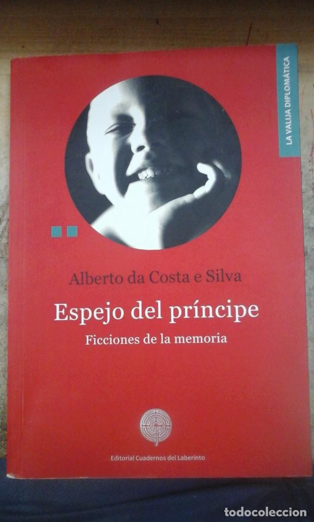 Second hand books: Alberto da Costa e Silva: ESPEJO DEL PR&Iacute;NCIPE. Ficciones de la memoria (Madrid, 2017)
