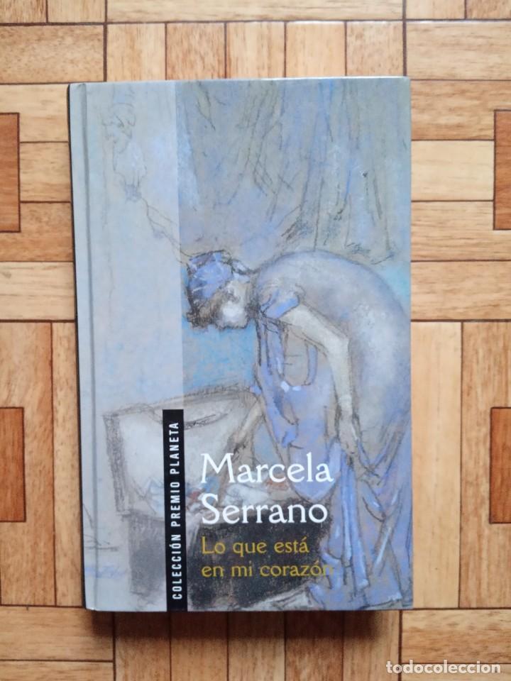 Libros de segunda mano: MARCELA SERRANO - LO QUE EST&Aacute; EN MI CORAZ&Oacute;N - Foto 1