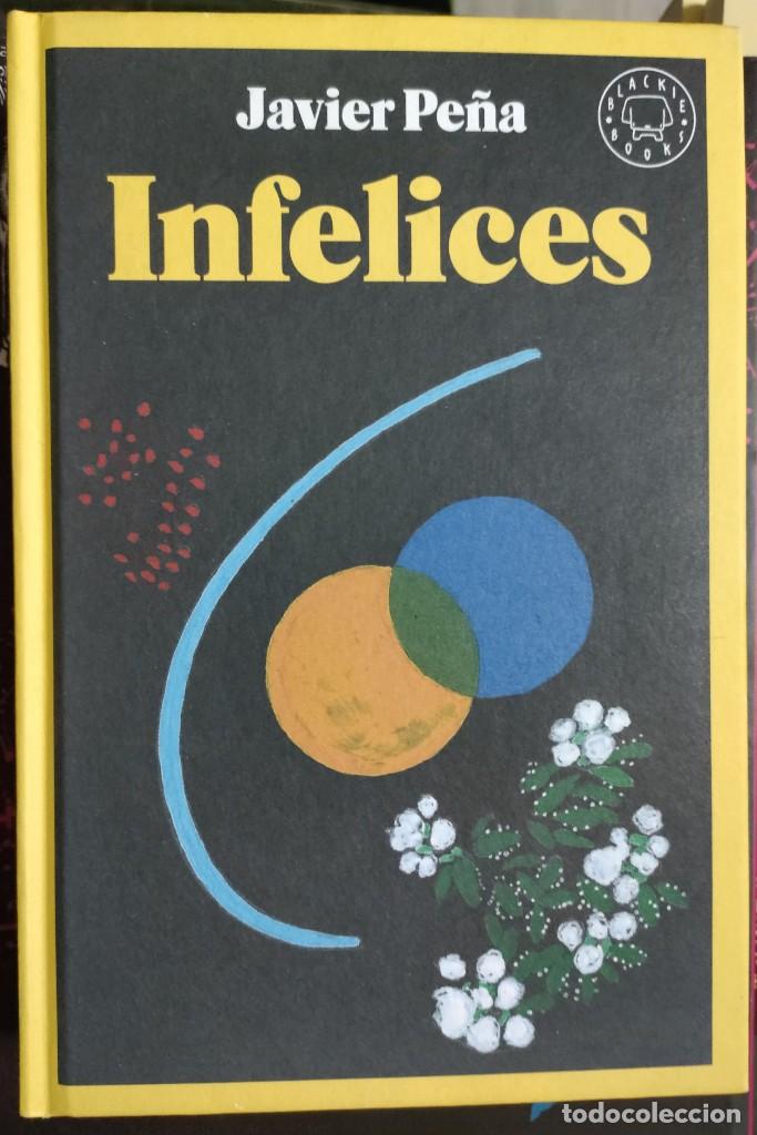 Libros de segunda mano: Javier Pe&ntilde;a. Infelices. - Foto 1