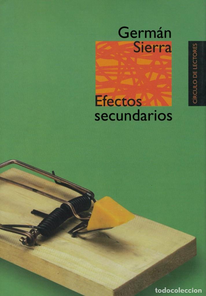 Libros de segunda mano: Germ&aacute;n Sierra, Efectos secundarios - Foto 1