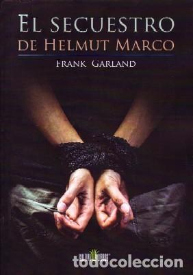 Libri di seconda mano: EL SECUESTRO DE HELMUT MARCO. GARLAND, FRANK. NR-724