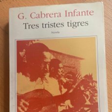 Livros em segunda mão: TRES TRISTES TIGRES, G. CABRERA INFANTE, SEIX BARRAL. Lote 345167108