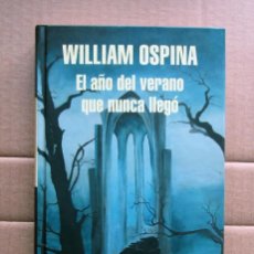Libros de segunda mano: WILLIAM OSPINA-EL AÑO DEL VERANO QUE NUNCA LLEGÓ- RANDOM HOUSE 2015. Lote 345534158