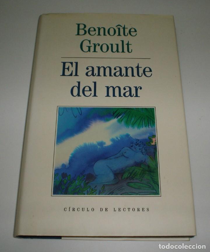 Libros de segunda mano: LIBRO EL AMANTE DEL MAR DE BENOITE GROULT - Foto 1