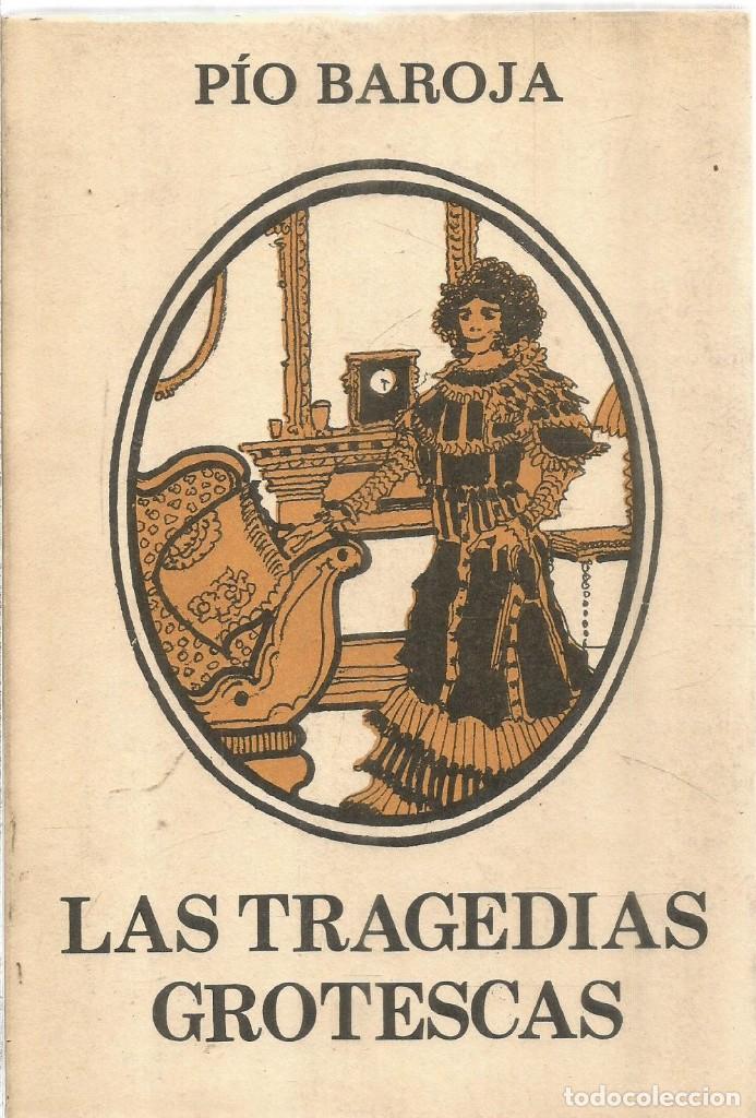 Libros de segunda mano: PIO BAROJA. LAS TRAGEDIAS GROTESCAS. - Foto 1
