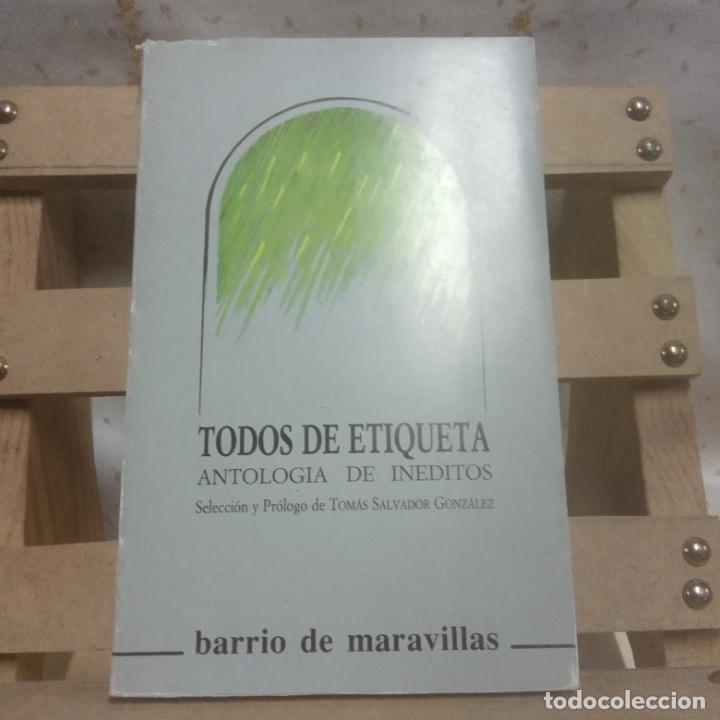 Gebrauchte B&uuml;cher: TODOS DE ETIQUETA. ANTOLOG&Iacute;A DE IN&Eacute;DITOS. BARRIO DE MARAVILLAS