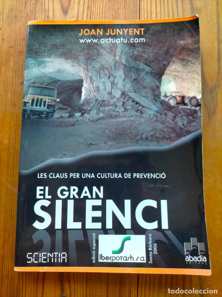 Second hand books: EL GRAN SILENCI EL GRAN SILENCIO PER JOAN JUNYENT PREVENCI&Oacute;N IBERPOTASH ICL IBERIA MINA POTASA