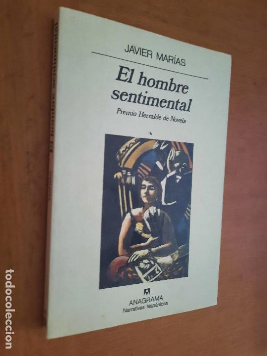 Libros de segunda mano: EL HOMBRE SENTIMENTAL. JAVIER MARIAS. ANAGRAMA. R&Uacute;STICA. BUEN ESTADO. E7 3