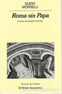 Libros de segunda mano: Roma sin Papa. Cr&oacute;nicas romanas de finales del siglo veinte-GUIDO MORSELLI. Editorial Anagrama 1987