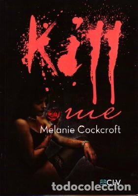 Second hand books: KILL ME. COCKCROFT, MELANIE. NR-729