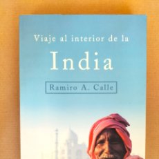 Libros de segunda mano: VIAJE AL INTERIOR DE LA INDIA. RAMIRO A CALLE. EDICIONES MARTÍNEZ ROCA. LIBRO. Lote 347021793
