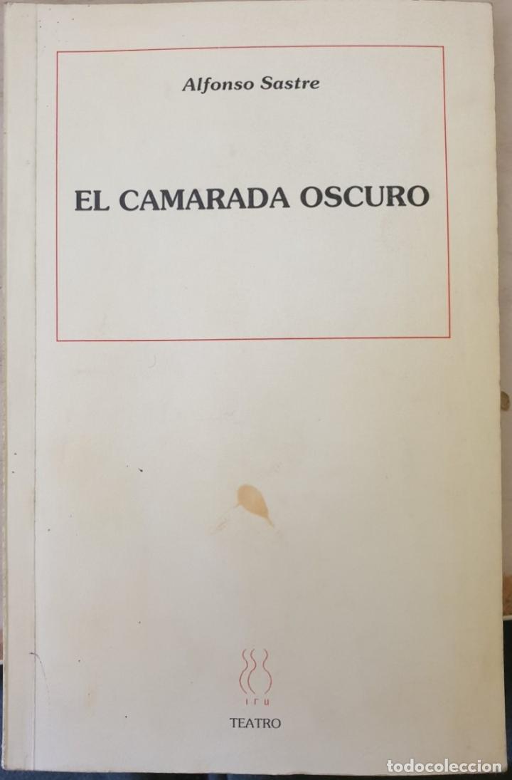Libros de segunda mano: EL CAMARADA OSCURO. - SASTRE, Alfonso. - Foto 1