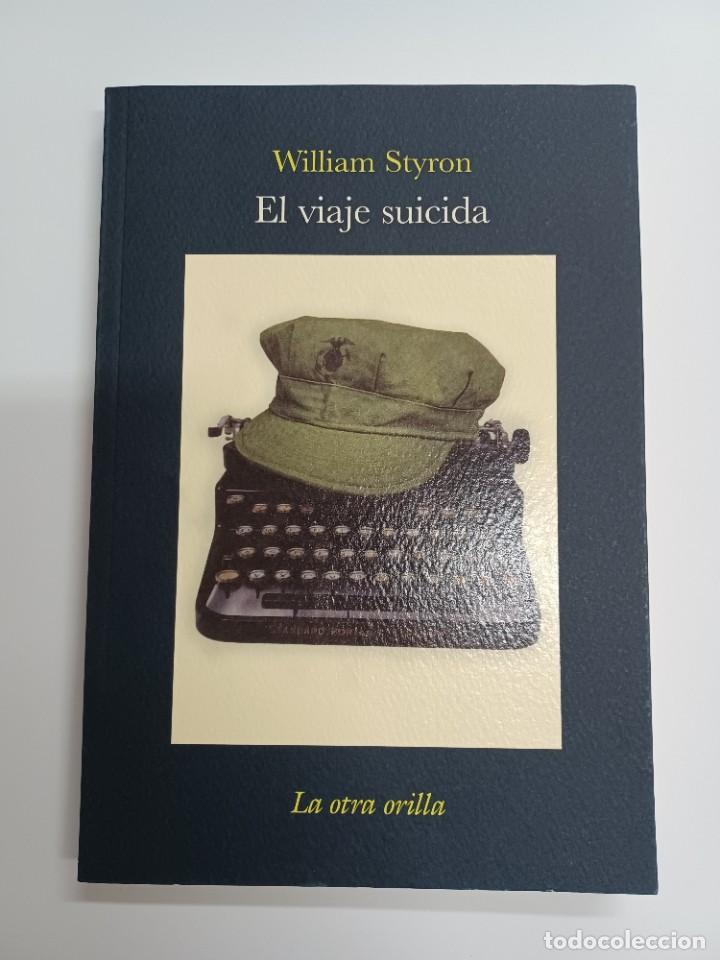 Libros de segunda mano: STYRON, WILLIAM. EL VIAJE SUICIDA - Foto 1