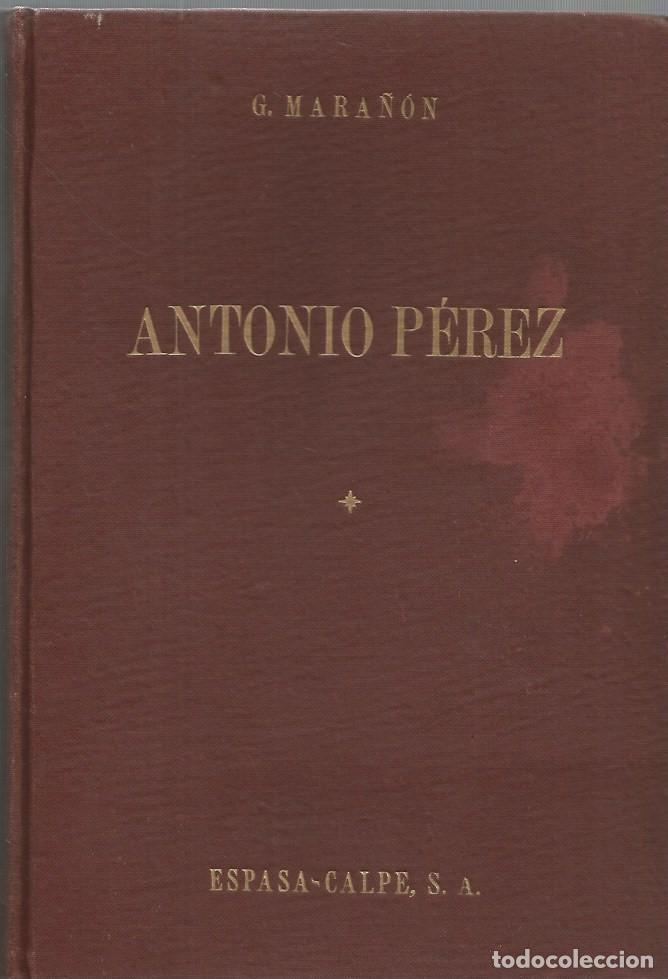 Libros de segunda mano: ANTONIO P&Eacute;REZ-VOL.I,II-GREGORIO MARA&Ntilde;ON