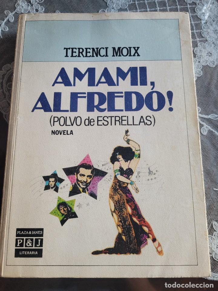 Libros de segunda mano: AMAMI ALFREDO - TERENCI MOIX - Primera Edici&oacute;n - Foto 1