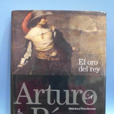 Libros de segunda mano: BIBLIOTECA PEREZ-REVERTE - SANTILLANA ALFAGUARA - EL ORO DEL REY. Lote 347669928