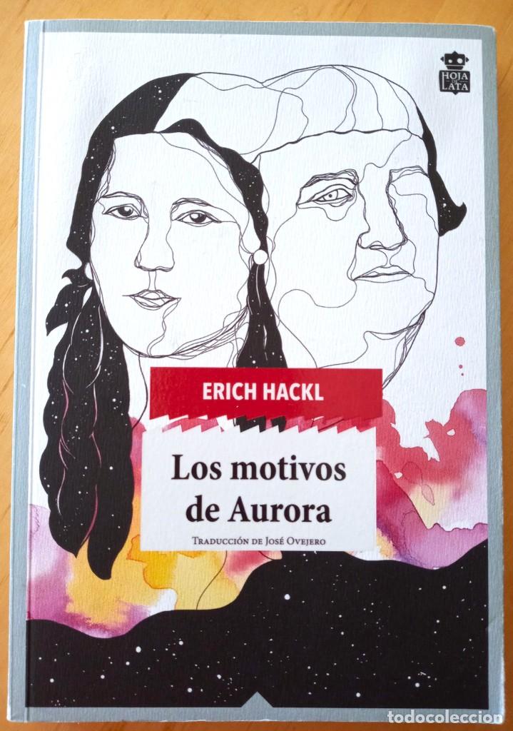 Libros de segunda mano: ERICH HACKL LOS MOTIVOS DE AURORA - Foto 1