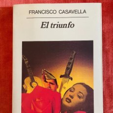 Libros de segunda mano: FRANCISCO CASAVELLA. EL TRIUNFO. ANAGRAMA, 1997. Lote 347899763