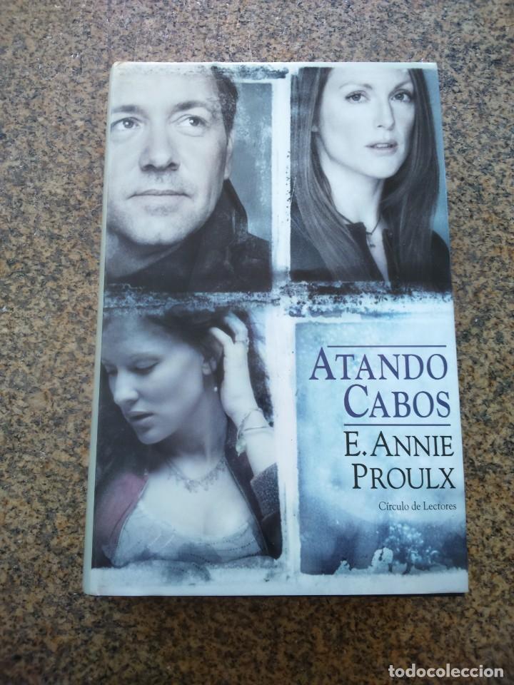 Libros de segunda mano: ATANDO CABOS -- E. ANNIE PROULX -- CIRCULO 2002 -- - Foto 1