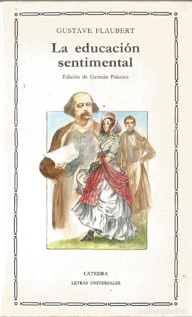 Libros de segunda mano: GUSTAVE FLAUBERT. LA EDUCACION SENTIMENTAL. CATEDRA - Foto 1