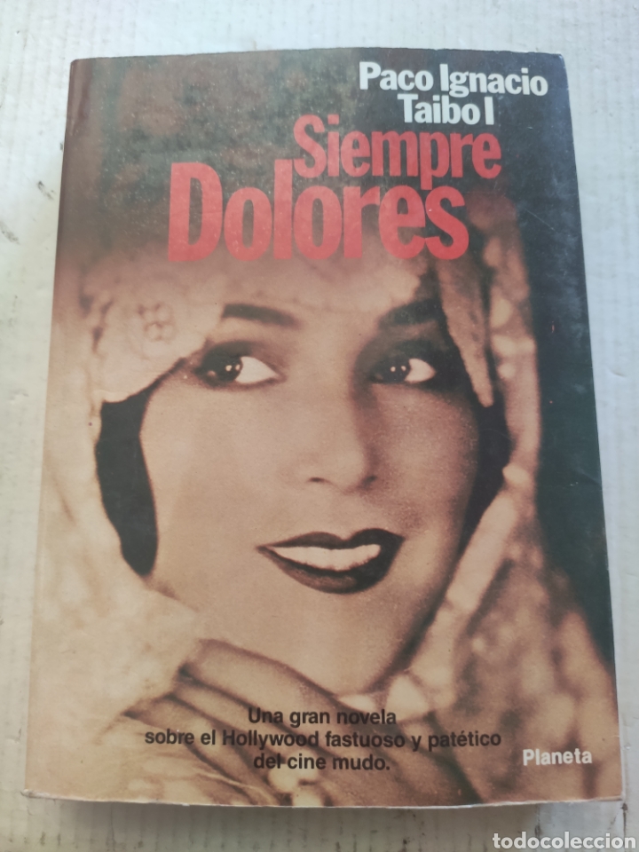 Libros de segunda mano: SIEMPRE DOLORES. PACO IGNACIO TAIBOL - Foto 1