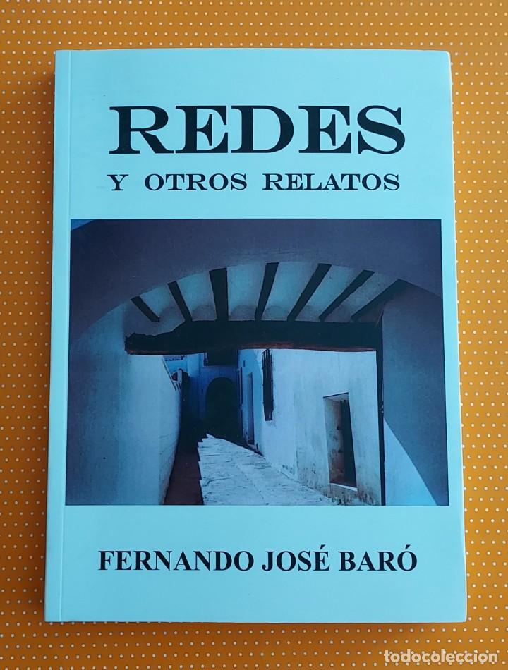 Libros de segunda mano: REDES Y OTROS RELATOS. FERNANDO JOS&Eacute; BAR&Oacute;. DEDICADO POR EL AUTOR.