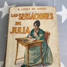 Libros de segunda mano: LAS SENSACIONES DE JULIA. R. LÓPEZ DE HARO. Lote 349036689