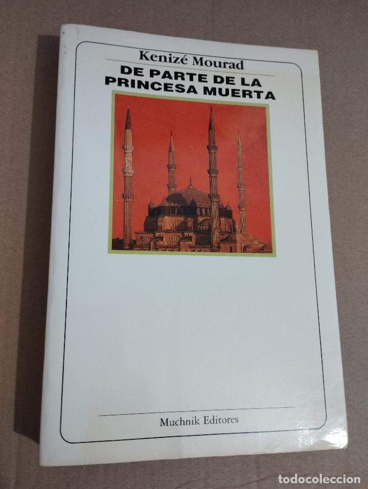 Libros de segunda mano: DE PARTE DE LA PRINCESA MUERTA (KENIZ&Eacute; MOURAD) - Foto 1