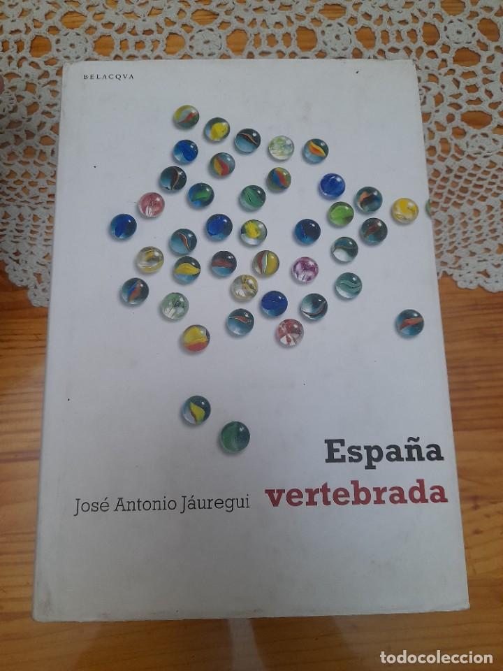 Libros de segunda mano: Libro Espa&ntilde;a vertebrada Jos&eacute; Antonio J&aacute;uregui - Foto 1
