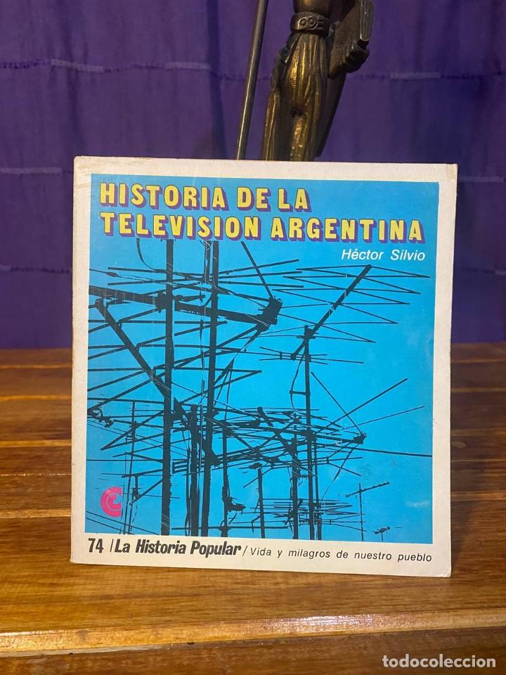 Libri di seconda mano: H&eacute;ctor Silvio - Historia de la Televis&oacute;n argentina / La historia popular - 1972