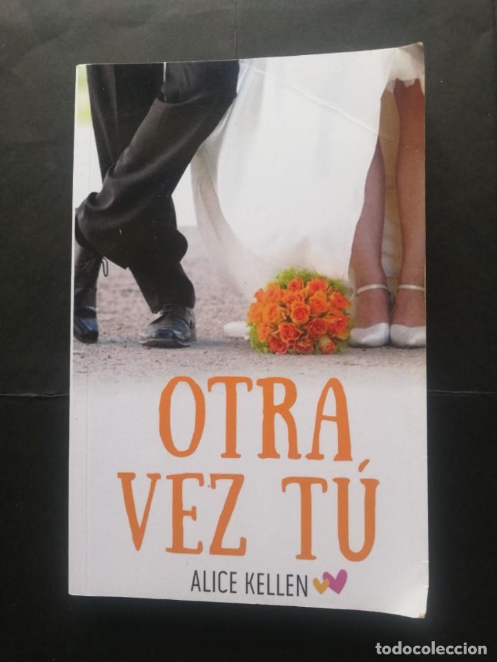 Libros de segunda mano: OTRA VEZ TU; de Alice Kellen - Foto 1