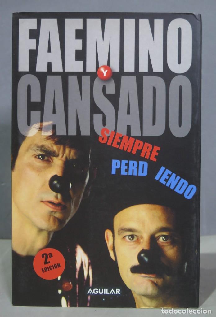 Libros de segunda mano: FAEMINO Y CANSADO SIEMPRE PERDIENDO - Foto 1