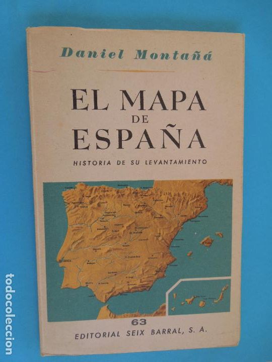 Gebrauchte B&uuml;cher: EL MAPA DE ESPA&Ntilde;A -HISTORIA DE SU LEVANTAMIENTO D MONTA&Ntilde;&Aacute;- N&ordm;63- COLECCION ESTUDIO- SEIX BARRAL1948