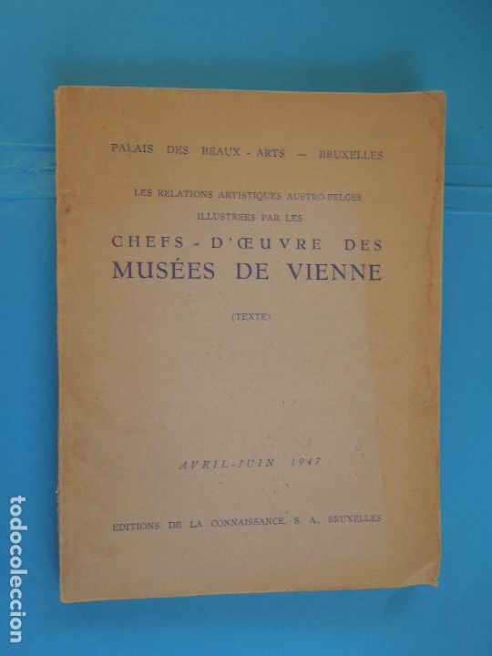 Gebrauchte B&uuml;cher: CHEFS-D'OEUVRE DES MUS&Eacute;ES DE VIENNE - AVIRL- JUIN 1947 - PALAIS DES BAOUX - ARTS BRUXELLES