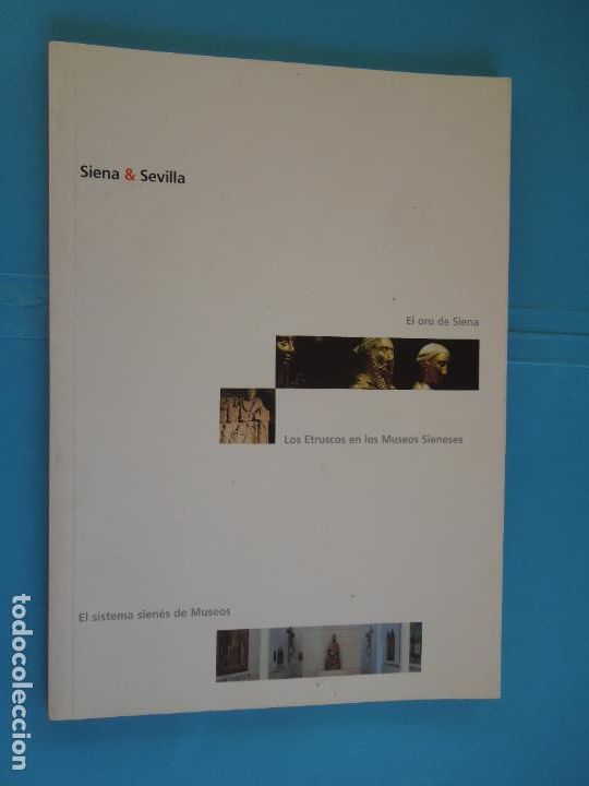 Gebrauchte B&uuml;cher: SIENA & SEVILLA - EL ORO DE SIENA - LOS ETRUSCOS - EL SITEMA SIENES -SEVILLA 2002