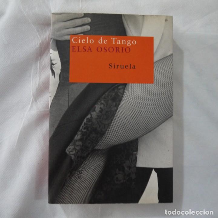 Libros de segunda mano: CIELO DE TANGO - ELSA OSORIO - SIRUELA - 2006 - Foto 1