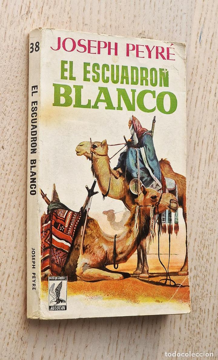 Libros de segunda mano: EL ESCUADR&Oacute;N BLANCO - PEYR&Eacute;, Joseph - Foto 1