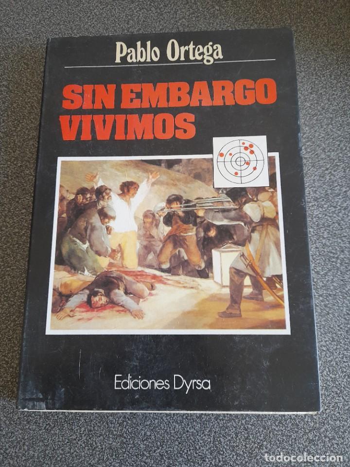 Libros de segunda mano: Libro sin embargo vivimos ediciones Dyrsa Pablo Ortega