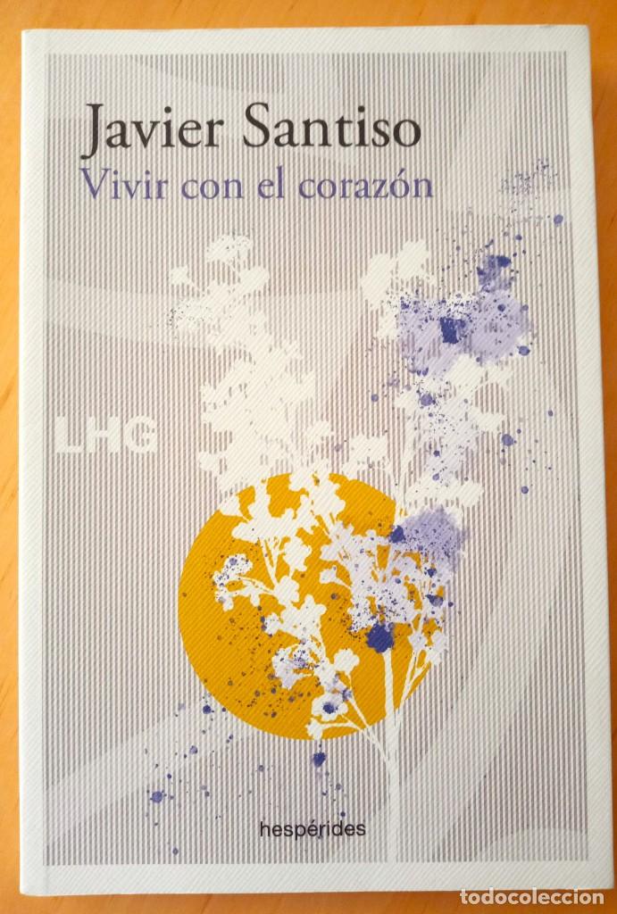 Libros de segunda mano: JAVIER SANTISO VIVIR CON EL CORAZON - Foto 1