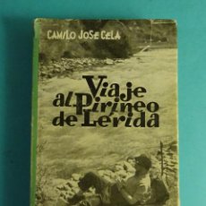 Libros de segunda mano: CAMILO JOSE CELA. VIAJE AL PIRINEO DE LERIDA. 1ª EDICION. EDICIONES ALFAGUARA 1965.
